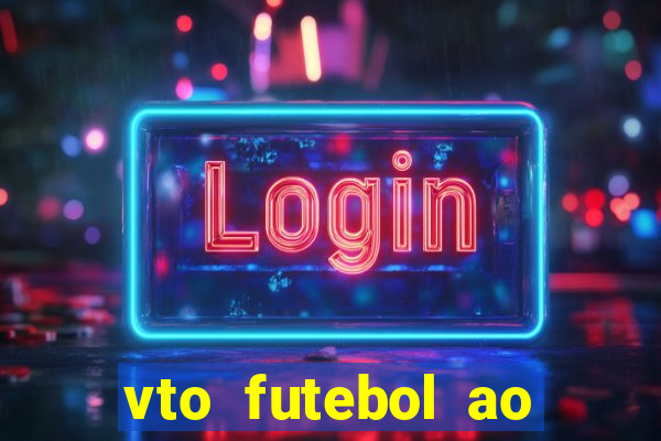 vto futebol ao vivo biz